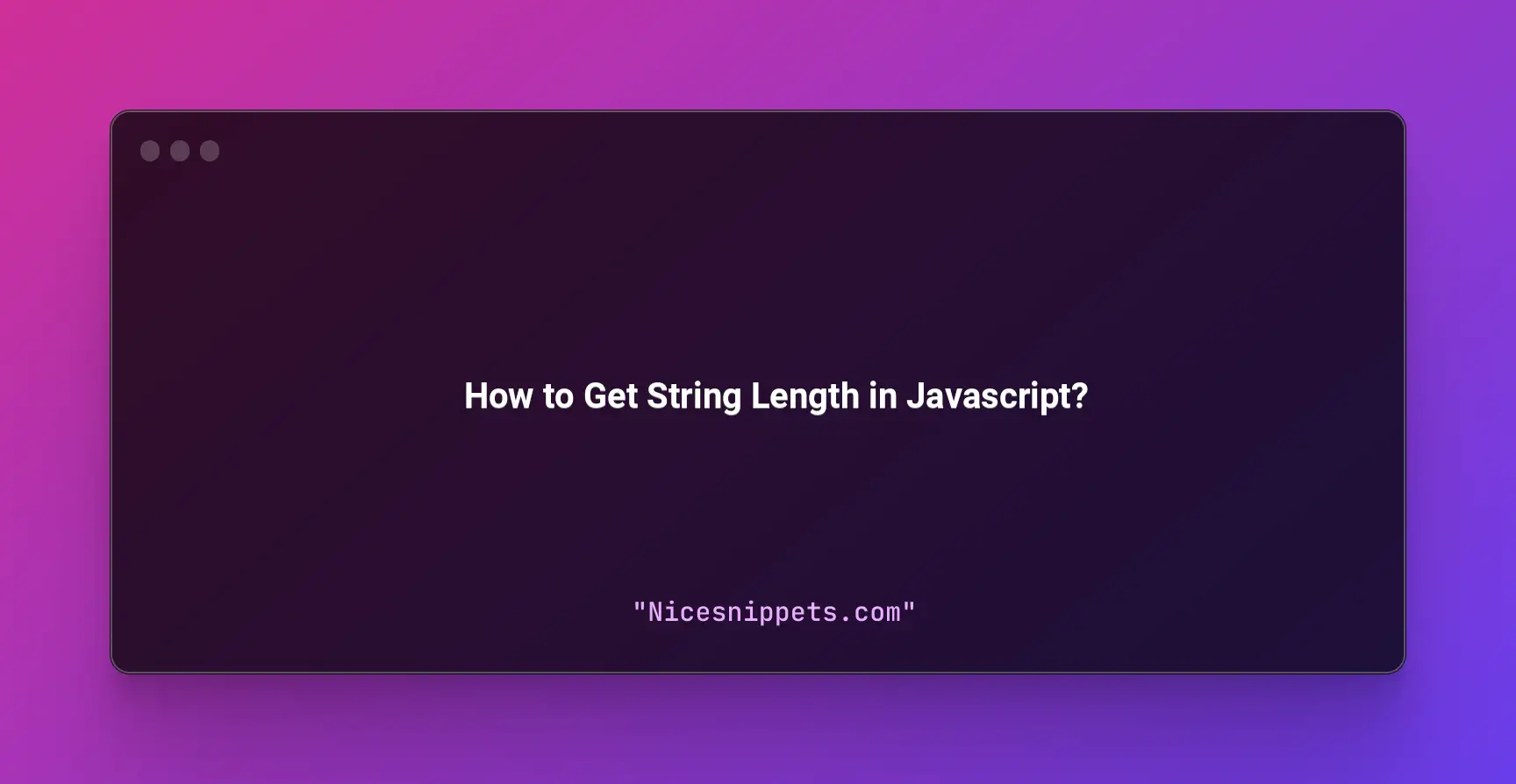 How to Get String Length in Javascript?